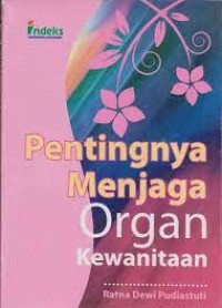 PENTINGNYA MENJAGA ORGAN KEWANITAAN